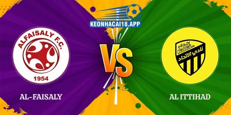 Nhận Định Al-Faisaly vs Al Ittihad 22h45 11/09 Saudi Pro League 2026