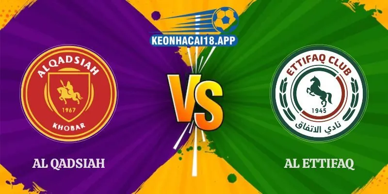 Soi Kèo Al Qadsiah vs Al Ettifaq 22h25 11/09 Saudi Professional League