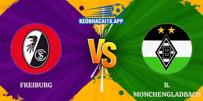 Soi Kèo Freiburg vs B. Monchengladbach 20h30 12/09 Bundesliga